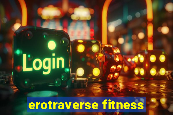 erotraverse fitness